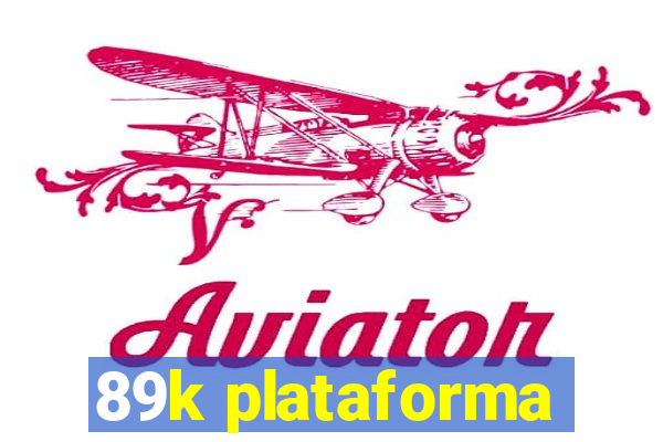 89k plataforma